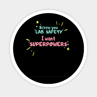 Screw you lab safety, i want super power Magnet